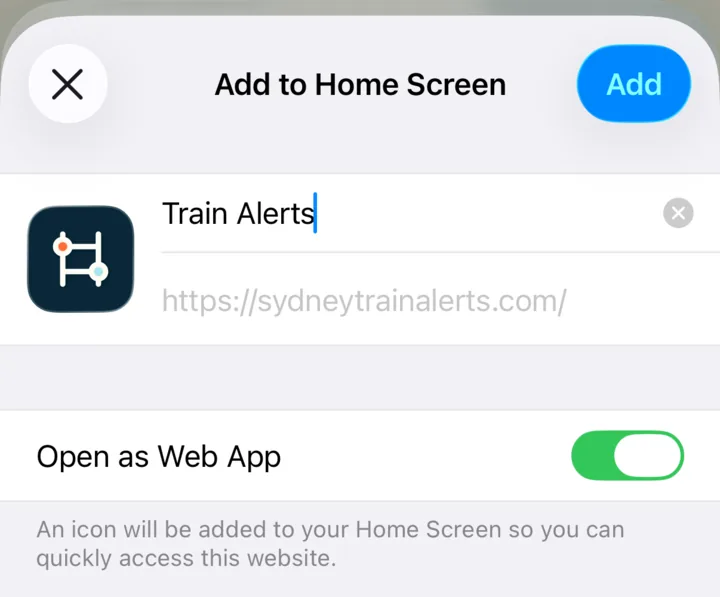 The Add to Home Screen panel showing the name Train Alerts, the sydneytrainalerts.com address and the Open as Web App toggle switched on.